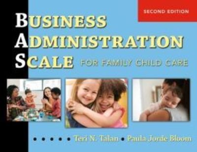 Business Administration Scale for Family Child Care (BAS) - Teri N. Talan - Libros - Teachers' College Press - 9780807759394 - 30 de mayo de 2018
