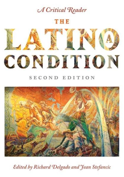 Cover for Richard Delgado · The Latino/a Condition: A Critical Reader, Second Edition (Hardcover Book) [2 Rev edition] (2010)