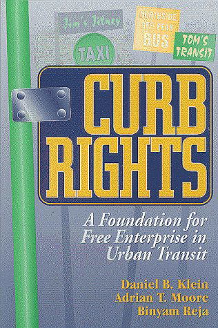 Cover for Daniel B. Klein · Curb Rights: A Foundation for Free Enterprise in Urban Transit (Paperback Book) (1997)