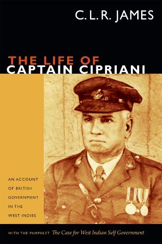 Cover for C. L. R. James · The Life of Captain Cipriani: An Account of British Government in the West Indies, with the pamphlet The Case for West-Indian Self Government - The C. L. R. James Archives (Hardcover Book) (2014)