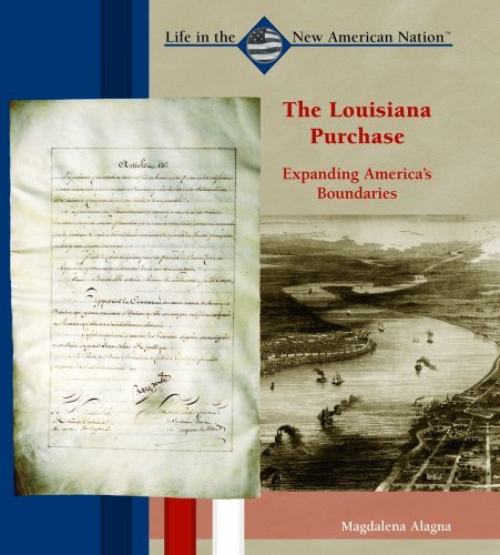 Cover for Magdalena Alagna · The Louisiana Purchase: Expanding America's Boundaries (Life in the New American Nation) (Hardcover bog) (2003)