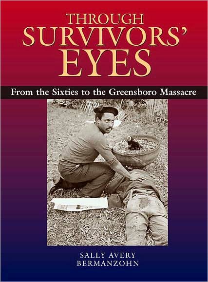 Cover for Sally Avery Bermanzohn · Through Survivors' Eyes: From the Sixties to the Greensboro Massacre (Paperback Book) (2003)