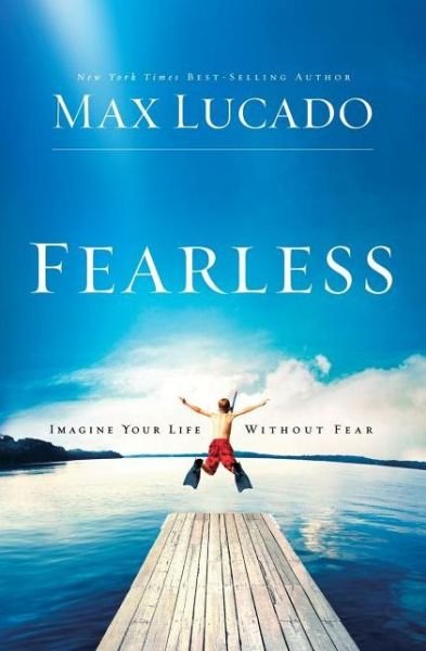 Cover for Max Lucado · Fearless: Imagine Your Life Without Fear (Taschenbuch) (2012)