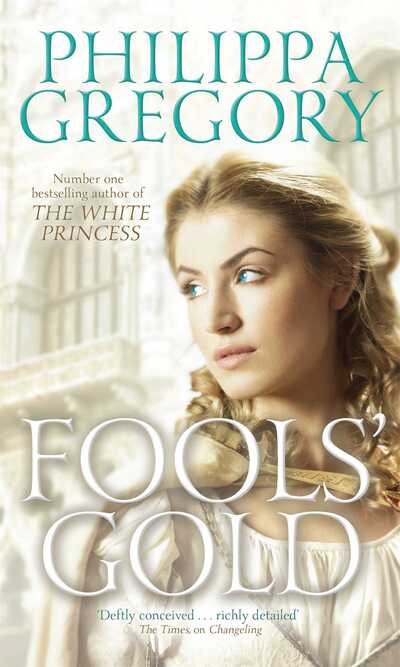 Cover for Philippa Gregory · Fools' Gold (Book) (2014)