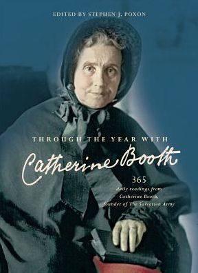 Cover for Stephen Poxon · Through the Year with Catherine Booth: 365 daily readings from Catherine Booth, founder of The Salvation Army (Hardcover Book) [New edition] (2016)