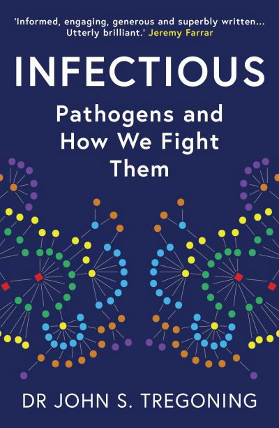 Prof. John S. Tregoning · Infectious: Pathogens and How We Fight Them (Paperback Book) (2022)