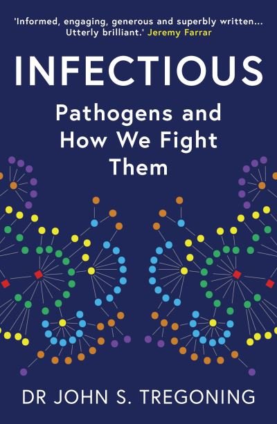 Cover for Prof. John S. Tregoning · Infectious: Pathogens and How We Fight Them (Paperback Book) (2022)