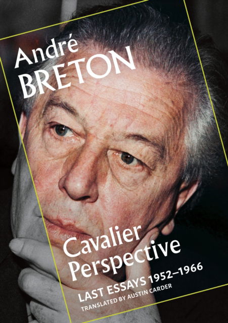 Cover for Andre Breton · Cavalier Perspective: Last Essays, 1952-1966 (Pocketbok) (2025)