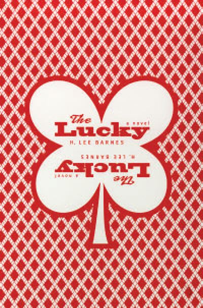 Cover for H. Lee Barnes · The Lucky: (a Novel) (Paperback Book) (2003)