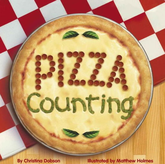 Pizza Counting - Christina Dobson - Books - Charlesbridge Publishing,U.S. - 9780881063394 - July 1, 2003