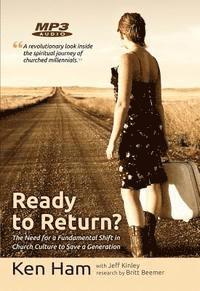 Cover for Ken Ham · Ready to Return? The Need for a Fundamental Shift in Church Culture to Save a Generation (CD) (2015)