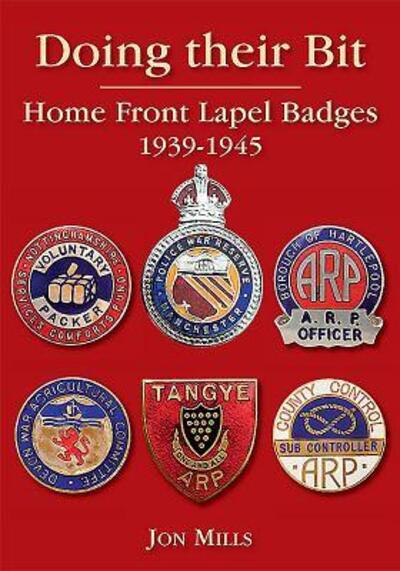 Cover for Jon Mills · Doing Their Bit: Home Front Lapel Badges, 1939-1945 - 2nd edition (Hardcover Book) (2012)