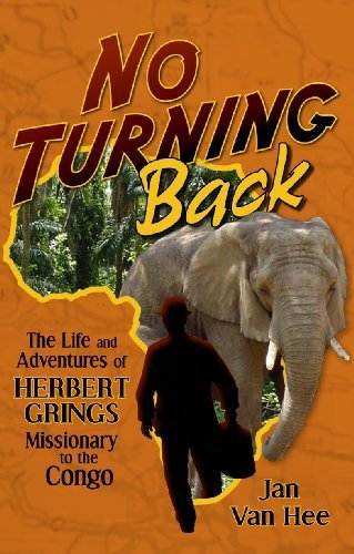 Cover for Jan Van Hee · No Turning Back: the Life and Adventures of Herbert Grings Missionary to the Congo (Paperback Book) [First edition] (2009)