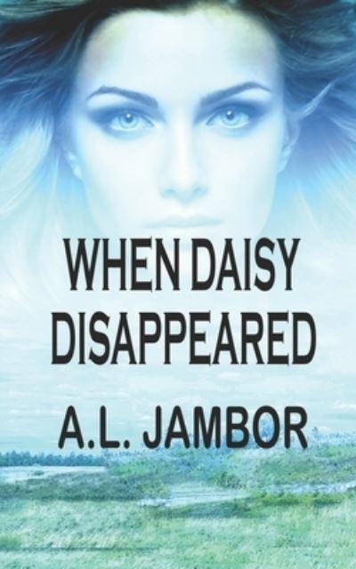 Cover for A L Jambor · When Daisy Disappeared (Paperback Book) (2018)