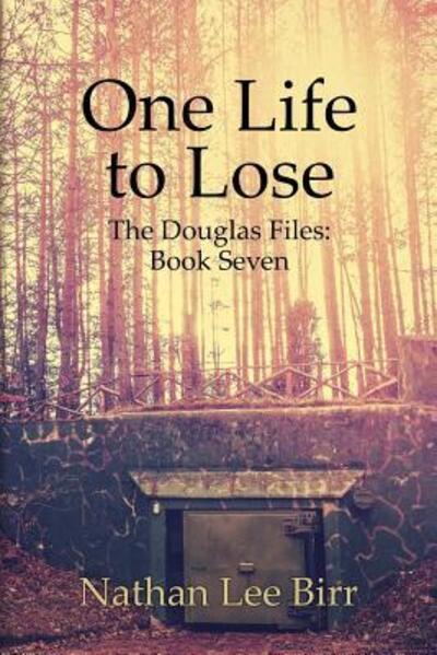 Cover for Nathan Birr · One Life to Lose - The Douglas Files (Paperback Book) (2018)