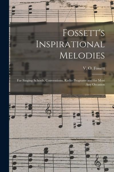 Cover for V O (Vernie O ) 1904-1964 Fossett · Fossett's Inspirational Melodies (Paperback Bog) (2021)