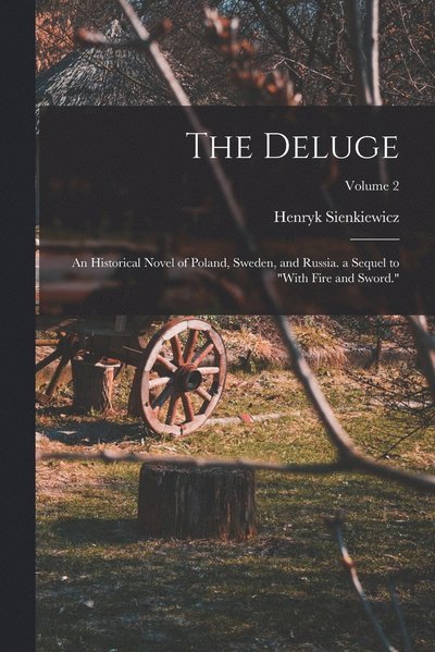 Deluge - Henryk Sienkiewicz - Books - Creative Media Partners, LLC - 9781015463394 - October 26, 2022