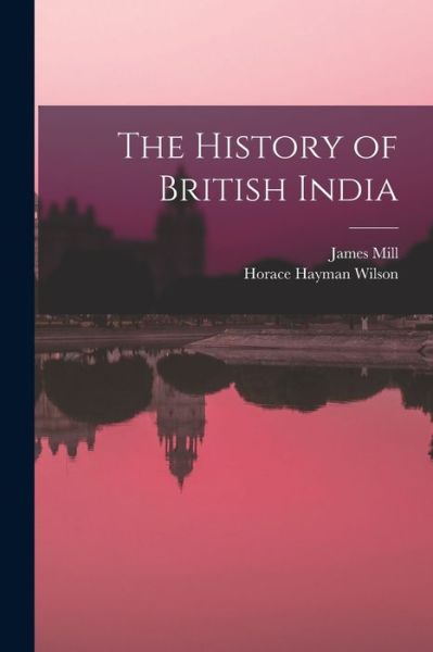 Cover for Horace Hayman Wilson · History of British India (Book) (2022)