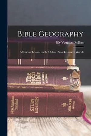 Cover for Ely Vaughan Zollars · Bible Geography (Bok) (2022)