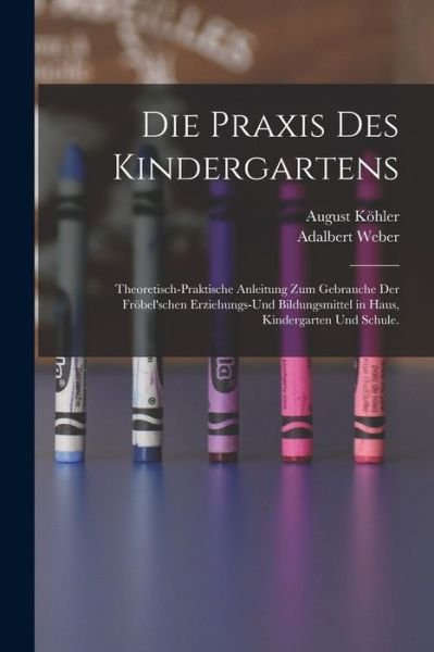 Cover for Adalbert Weber · Die Praxis des Kindergartens (Bog) (2022)