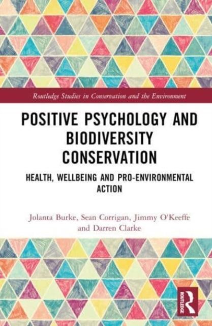 Cover for Jolanta Burke · Positive Psychology and Biodiversity Conservation: Health, Wellbeing, and Pro-Environmental Action - Routledge Studies in Conservation and the Environment (Hardcover bog) (2024)