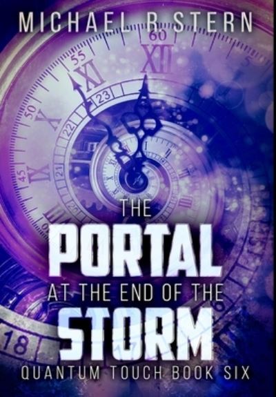 Cover for Michael R Stern · The Portal At The End Of The Storm (Hardcover Book) (2021)