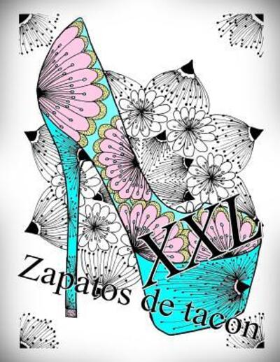 Zapatos de tac n XXL - The Art of You - Kirjat - Independently Published - 9781096385394 - tiistai 30. huhtikuuta 2019