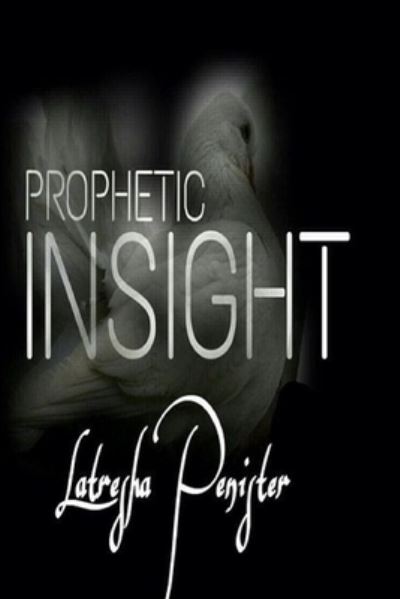 Cover for Latresha Penister · Prophetic Insight (Paperback Book) (2011)