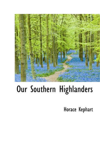 Cover for Horace Kephart · Our Southern Highlanders (Hardcover Book) (2009)