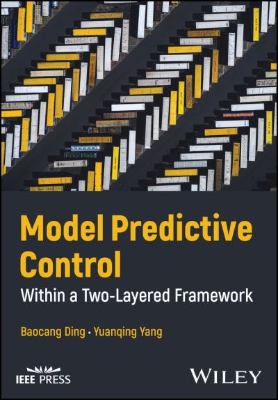 Cover for Ding, Baocang (Chongqing University of Posts and Telecommunications, China) · Model Predictive Control - IEEE Press (Hardcover Book) (2024)