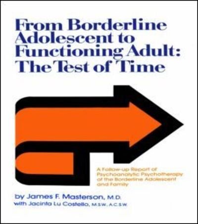 Cover for Masterson, M.D., James F. · From Borderline Adolescent to Functioning Adult: The Test of Time (Pocketbok) (2016)
