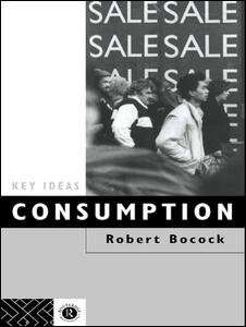 Cover for Robert Bocock · Consumption - Key Ideas (Innbunden bok) (2015)