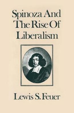 Cover for Lewis S. Feuer · Spinoza and the Rise of Liberalism (Hardcover Book) (2017)