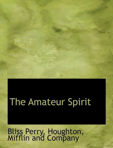 Cover for Bliss Perry · The Amateur Spirit (Paperback Book) (2010)