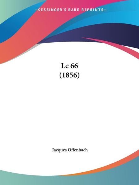 Cover for Jacques Offenbach · Le 66 (1856) (Paperback Book) (2010)