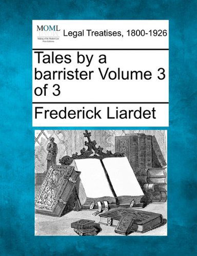 Cover for Frederick Liardet · Tales by a Barrister Volume 3 of 3 (Paperback Book) (2010)