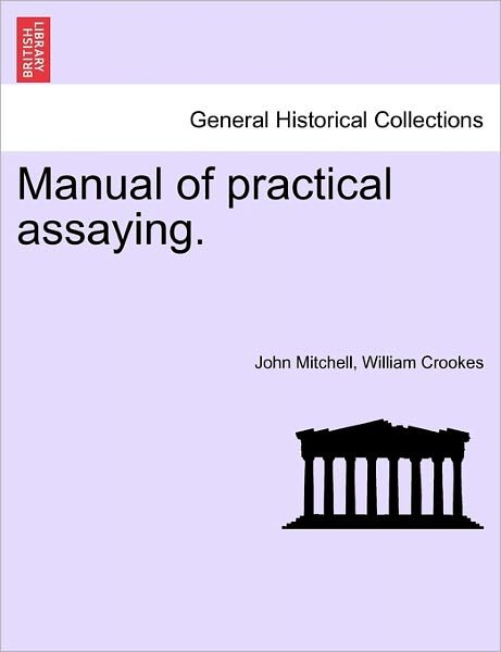 Cover for Air Commodore John Mitchell · Manual of Practical Assaying. (Pocketbok) (2011)