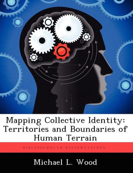 Cover for Michael L Wood · Mapping Collective Identity: Territories and Boundaries of Human Terrain (Paperback Book) (2012)