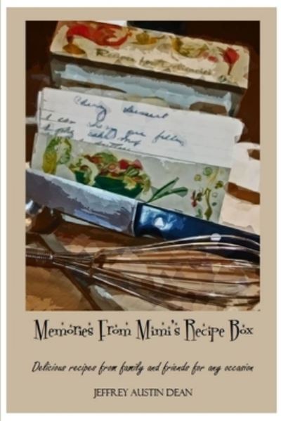 Cover for Jeffrey Dean · Memories from Mimi's Recipe Box (Book) (2013)