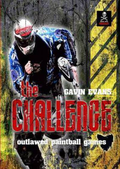 Cover for Gavin Evans · The Challenge - Outlawed Paintball Games (Taschenbuch) (2015)