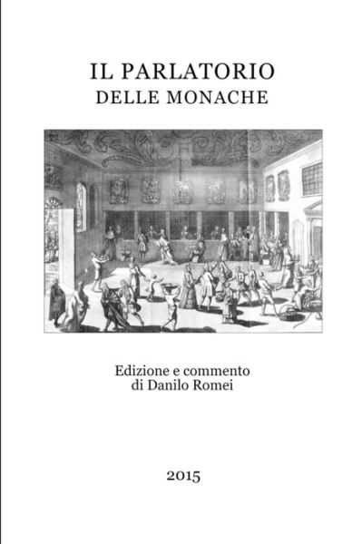 Parlatorio Delle Monache - Anonimo - Kirjat - Lulu Press, Inc. - 9781326394394 - keskiviikko 19. elokuuta 2015