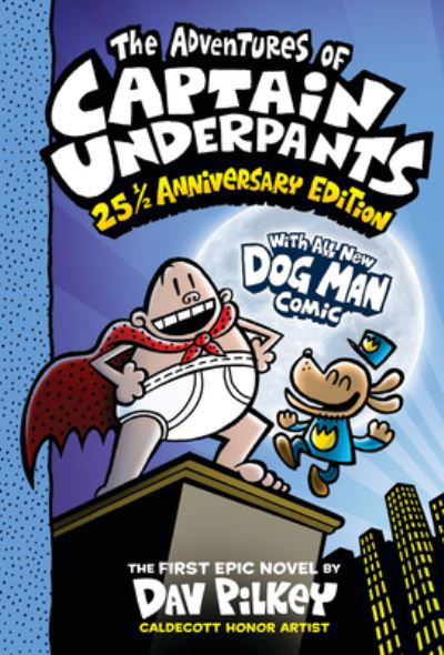 Cover for Dav Pilkey · The Adventures of Captain Underpants (Now With a Dog Man Comic!): 25 1/2 Anniversary Edition - Captain Underpants (Gebundenes Buch) [Color edition] (2023)