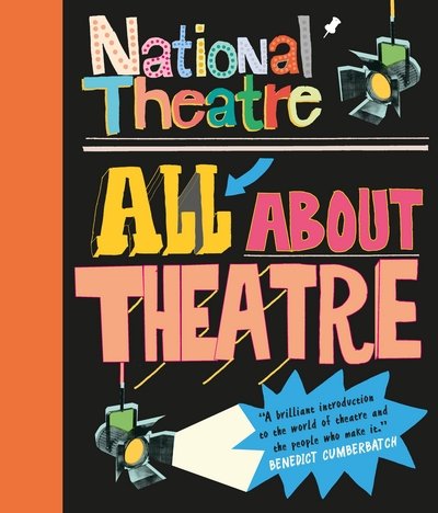 National Theatre: All About Theatre - National Theatre - Bøker - Walker Books Ltd - 9781406373394 - 7. september 2017