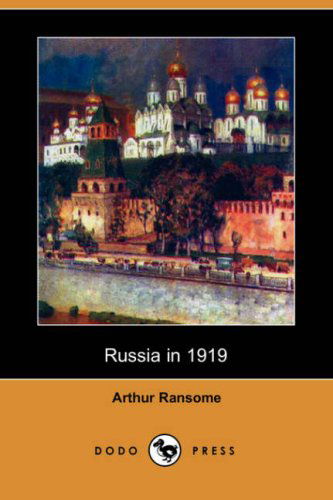 Cover for Arthur Ransome · Russia in 1919 (Dodo Press) (Paperback Book) (2007)