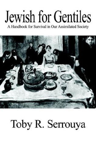 Cover for Toby Serrouya · Jewish for Gentiles: a Handbook for Survival in Our Assimilated Society (Paperback Book) (2003)