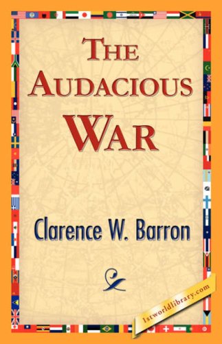 Cover for Clarence W. Barron · The Audacious War (Paperback Book) (2007)