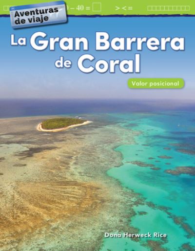 Cover for Dona Herweck Rice · Aventuras de viaje: La Gran Barrera de Coral: Valor posicional (Travel Adventures: The Great Barrier Reef: Place Value) (Paperback Book) (2019)