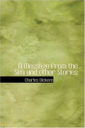 Cover for Charles Dickens · A Message from the Sea, and Other Stories (Paperback Book) (2008)