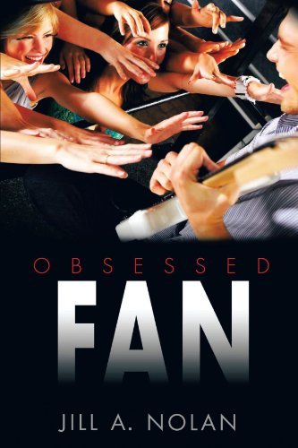 Cover for Jill A. Nolan · Obsessed Fan (Taschenbuch) (2011)