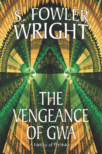 Cover for S. Fowler Wright · The Vengeance of Gwa (Paperback Book) (2008)